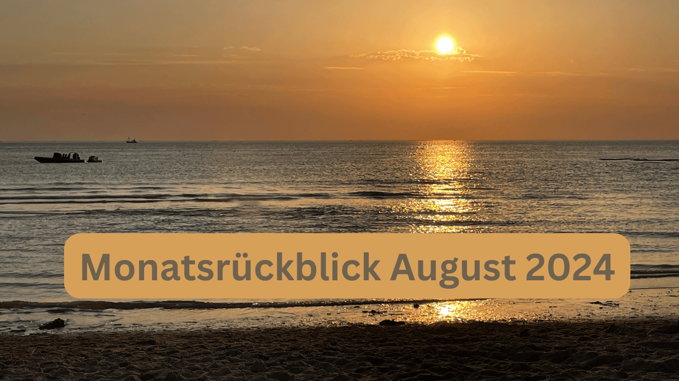 Monatsrückblick August 2024